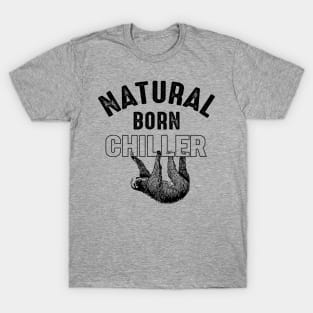 Natural Born Chiller for Sloth Lovers T-Shirt